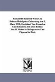 Festschrift Heinrich Weber Zu Seinem Siebzigsten Geburtstag Am 5, Marz 1912, Gewidmet Von Freunden Und Schulern; Mit Dem Bildnis Von H. Weber in Helio