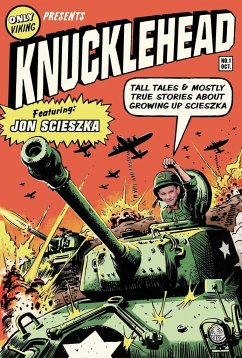 Knucklehead: Tall Tales and Mostly True Stories of Growing Up Scieszka - Scieszka, Jon