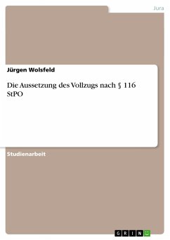 Die Aussetzung des Vollzugs nach § 116 StPO - Wolsfeld, Jürgen