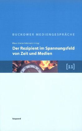 Der Rezipient im Spannungsfeld von Zeit und Medien Der Rezipient im Spannungsfeld von Zeit und Medien