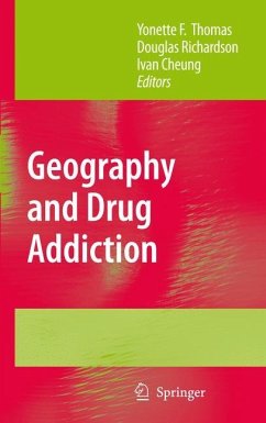 Geography and Drug Addiction - Thomas, Yonette F. / Richardson, Douglas / Cheung, Ivan (eds.)