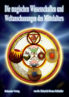 Die magischen Wissenschaften und Weltanschauungen des Mittelalters - Schindler, Heinrich Br.