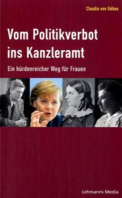 Vom Politikverbot ins Kanzleramt - Gélieu, Claudia von