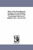 Report of the Proceedings and Exercises At the One Hundred and Fiftieth Anniversary of the incorporation of the town of Kingston, Mass.: June 27, 1876