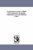 From Truancy to Crime: A Study of 251 Adolescents / By the Sub-Commission Causes and Effects of Crime.