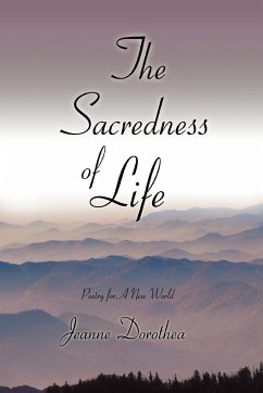 The Sacredness of Life - Jeanne Dorothea, Dorothea; Jeanne Dorothea