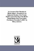 An Account of the Churches in Rhode-Island: Presented At An Adjourned Session of the Twenty-Eighth Annual Meeting of the Rhode-Island Baptist State Co