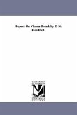 Report On Vienna Bread. by E. N. Horsford.