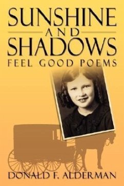 Sunshine and Shadows: Feel Good Poems - Alderman, Donald F.