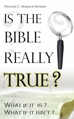 Is the Bible Really True? - Kitson, C. Horace