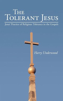 The Tolerant Jesus - Underwood, Harry