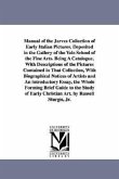 Manual of the Jarves Collection of Early Italian Pictures, Deposited in the Gallery of the Yale School of the Fine Arts. Being A Catalogue, With Descr