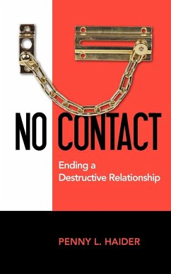 No Contact - Ending A Destructive Relationship - Haider, Penny L.