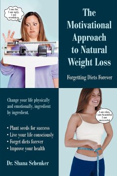 The Motivational Approach to Natural Weight Loss - Schenker, Shana