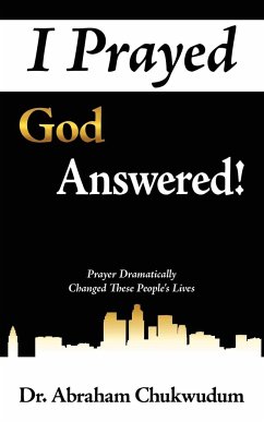 I Prayed God Answered! - Chukwudum, Abraham