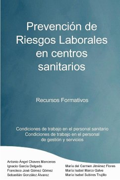 Prevencion de Riesgos Laborales En Centros Sanitarios Recursos Formativos - Marco Galve, Mara Isabel; Garca Delgado, Ignacio; Chaves Manceras, Antonio Ngel