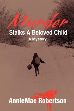 Murder Stalks a Beloved Child - Robertson, Anniemae