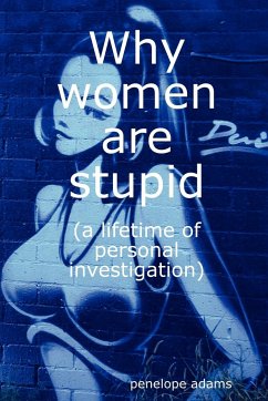 Why Women Are Stupid - Adams, Penelope