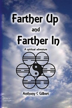 Farther Up and Farther In - Gilbert, Anthony C