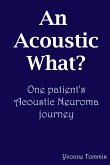 An Acoustic What? One patient's Acoustic Neuroma journey