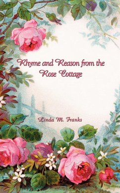 Rhyme and Reason from the Rose Cottage - Franks, Linda M.