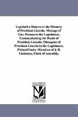 Legislative Honors to the Memory of President Lincoln. Message of Gov. Fenton to the Legislature, Communicating the Death of President Lincoln. Obsequ