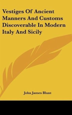 Vestiges Of Ancient Manners And Customs Discoverable In Modern Italy And Sicily