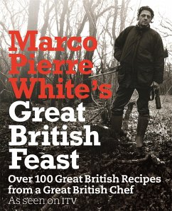 Marco Pierre White's Great British Feast - White, Marco Pierre