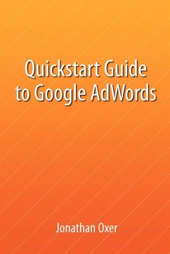 Quickstart Guide To Google AdWords - Oxer, Jonathan