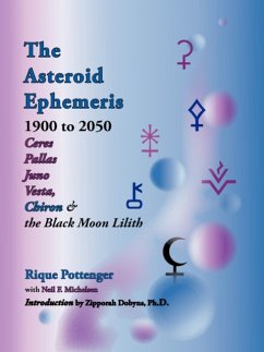 The Asteroid Ephemeris 1900 to 2050 - Pottenger, Rique