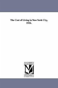 The Cost of Living in New York City, 1926. - National Industrial Conference Board; National Industrial Conference Board, In