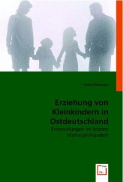 Erziehung von Kleinkindern in Ostdeutschland - Pietrusky, Ulrike
