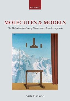 Molecules and Models: The Molecular Structures of Main Group Element Compounds - Haaland, Arne