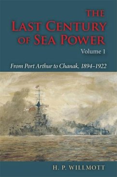 The Last Century of Sea Power, Volume 1 - Willmott, H P