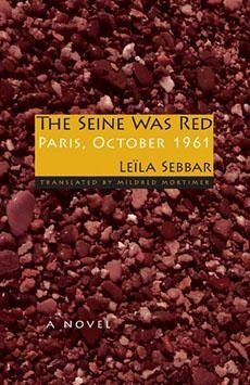 The Seine Was Red - Sebbar, Leila; Mortimer, Mildred