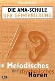 Die AMA-Schule der Gehörbildung / Die AMA-Schule der Gehörbildung, m. 2 Audio-CDs III
