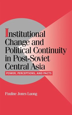 Institutional Change and Political Continuity in Post-Soviet Central Asia - Luong, Pauline Jones; Jones Luong, Pauline