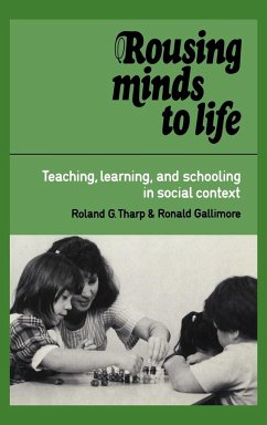 Rousing Minds to Life - Tharp, Roland G.; Gallimore, Ronald G.; Gallimore, Ronald