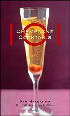 101 Champagne Cocktails - Haasarud, Kim
