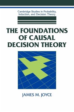 The Foundations of Causal Decision Theory - Joyce, James M.