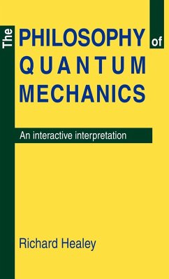 The Philosophy of Quantum Mechanics - Healey, Richard; Healey, Richard A.