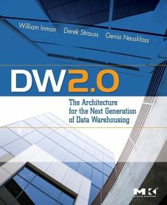 Dw 2.0: The Architecture for the Next Generation of Data Warehousing - Inmon, W.H. H.;Strauss, Derek;Neushloss, Genia