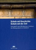 Schule mit Geschichte - Schule mit der Zeit Schule mit Geschichte - Schule mit der Zeit