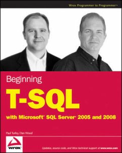 Beginning T-SQL with Microsoft SQL Server 2005 and 2008 - Turley, Paul;Wood, Dan