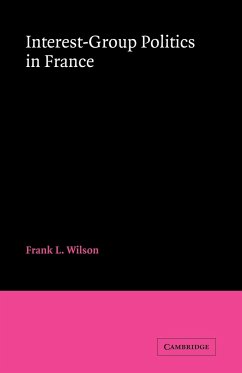 Interest-Group Politics in France - Wilson, Frank L.