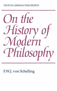 On the History of Modern Philosophy - Schelling, Friedrich Wilhelm Joseph; Schelling, F. W. J. Von; Schelling, F. W. J. Von