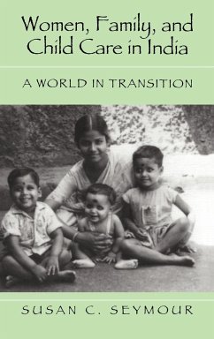 Women, Family, and Child Care in India - Seymour, Susan C.; Susan C., Seymour