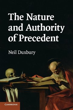 The Nature and Authority of Precedent - Duxbury, Neil