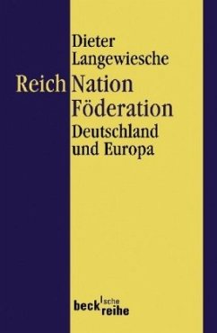 Reich, Nation, Föderation - Langewiesche, Dieter
