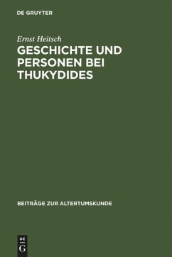 Geschichte und Personen bei Thukydides - Heitsch, Ernst